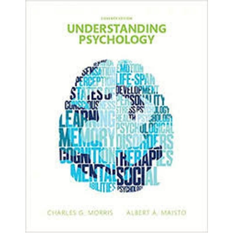 Understanding Psychology By Morris, Charles G.; Maisto, Albert A